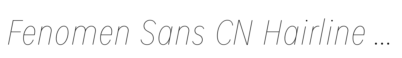 Fenomen Sans CN Hairline Italic